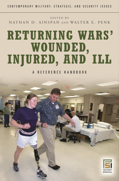 Returning Wars' Wounded, Injured, and Ill: A Reference Handbook (Contemporary Military, Strategic, and Security Issues)