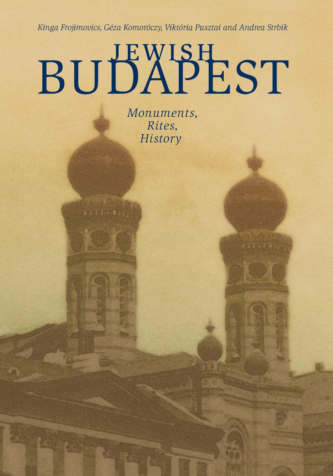 Jewish Budapest: Monuments, Rites, History