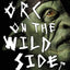 Orc on the Wild Side