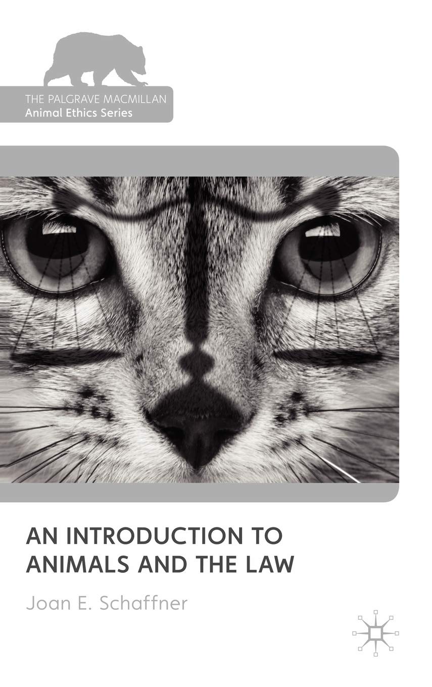 An Introduction to Animals and the Law (The Palgrave Macmillan Animal Ethics Series)