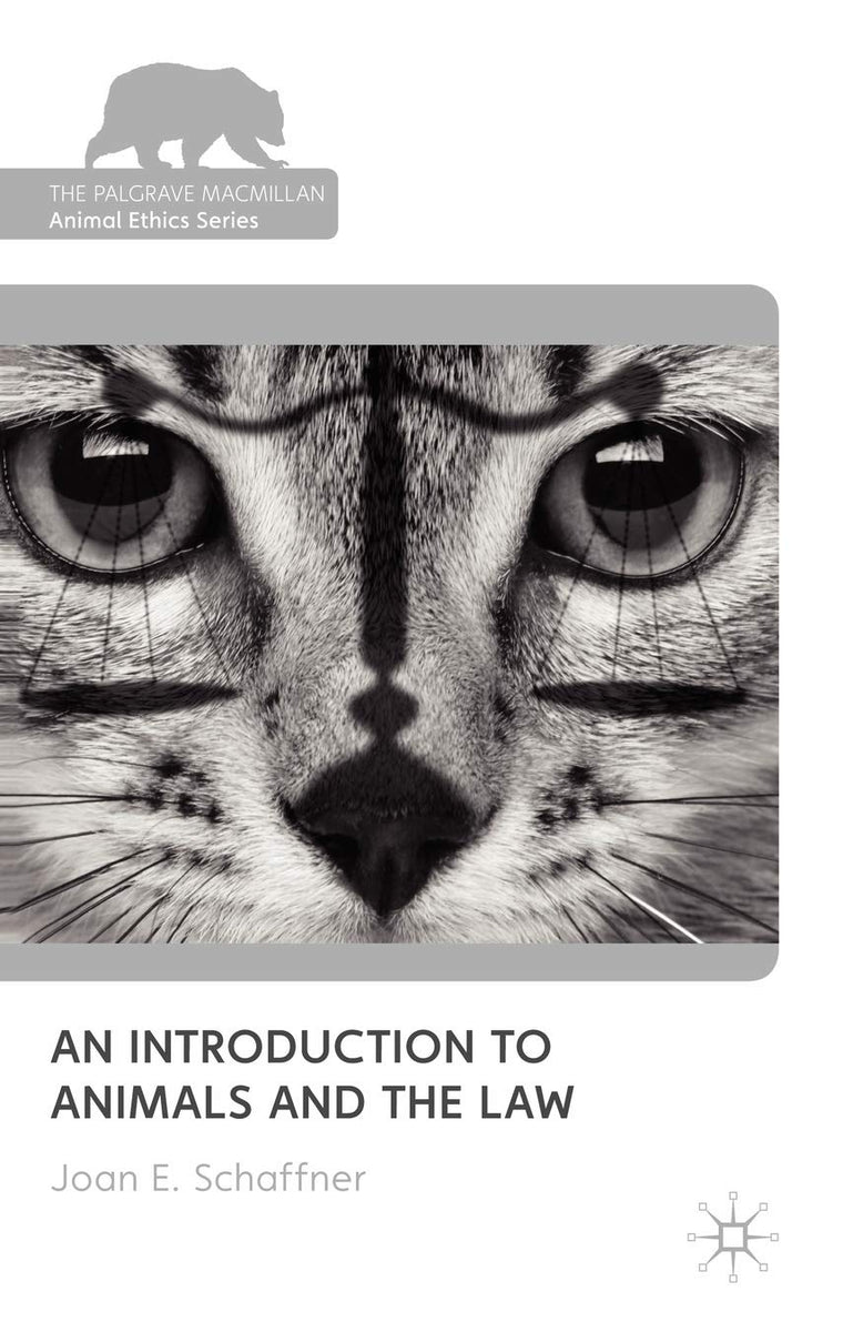 An Introduction to Animals and the Law (The Palgrave Macmillan Animal Ethics Series)