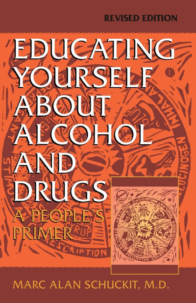 Educating Yourself About Alcohol And Drugs: A People's Primer, Revised Edition