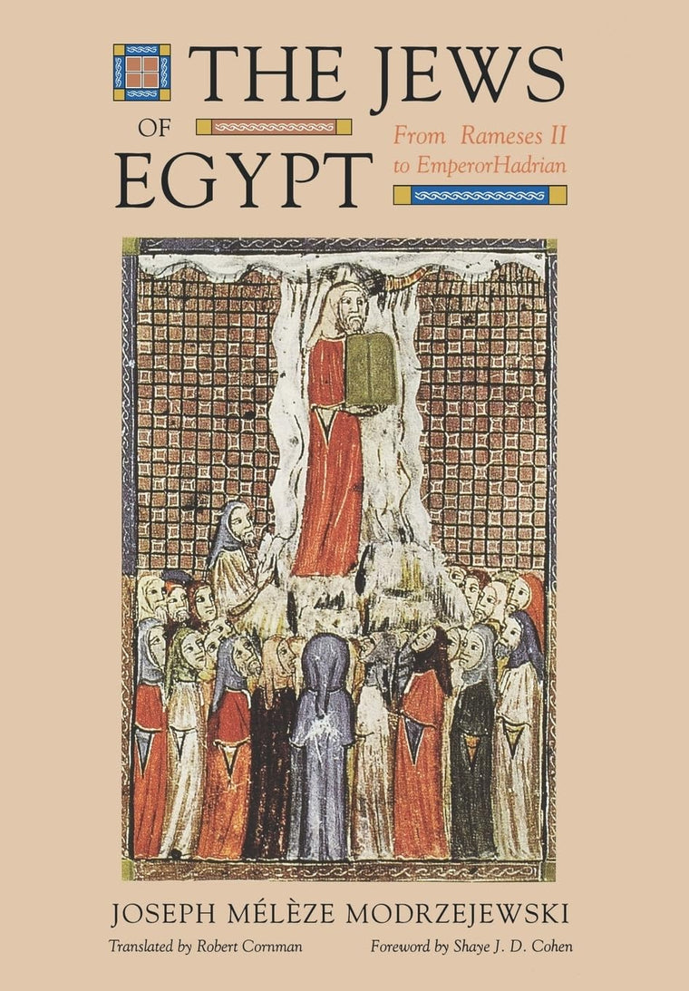 The Jews of Egypt: From Ramses II to Emperor Hadrian