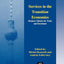 Services in the Transition Economies: Business Options for Trade and Investment (Series in International Business and Economics)