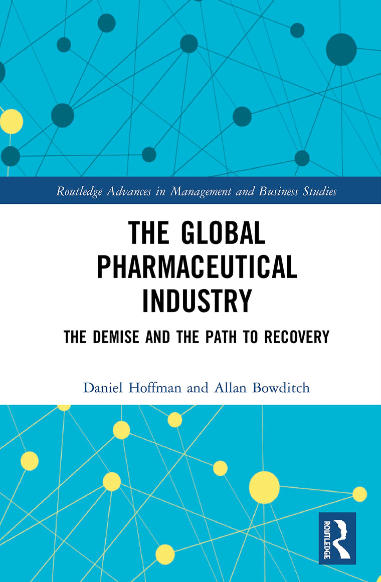 The Global Pharmaceutical Industry (Routledge Advances in Management and Business Studies)
