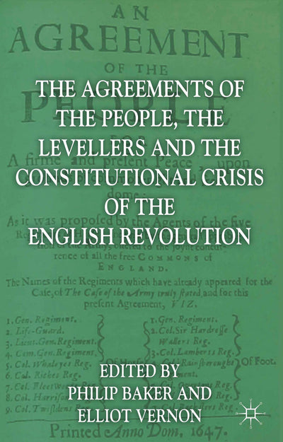 The Agreements of the People, the Levellers, and the Constitutional Crisis of the English Revolution
