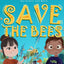 Save the Bees (Save the Earth)