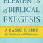 Elements of Biblical Exegesis: A Basic Guide for Students and Ministers
