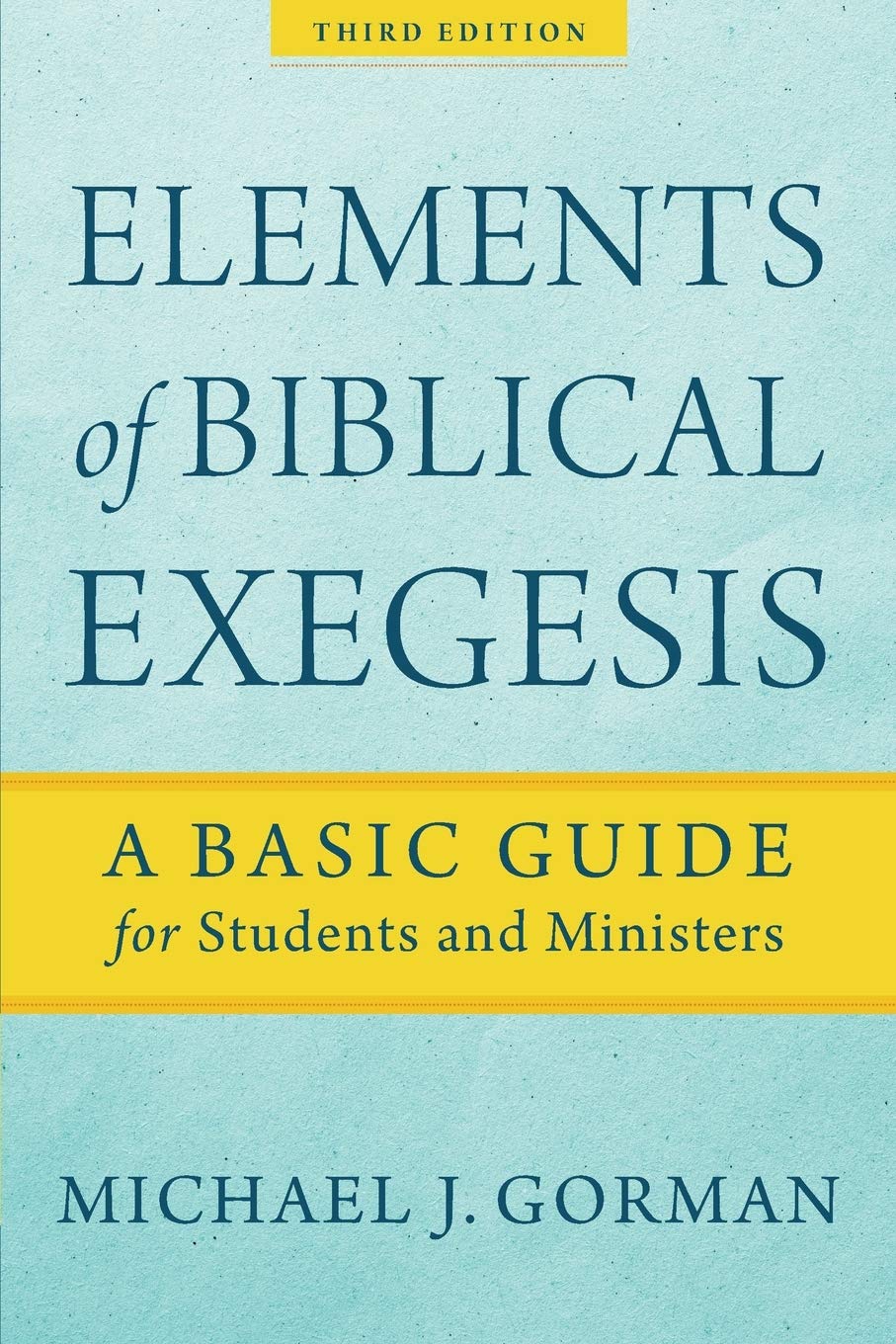Elements of Biblical Exegesis: A Basic Guide for Students and Ministers