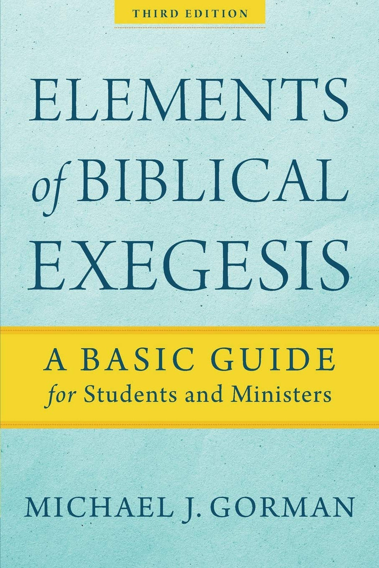 Elements of Biblical Exegesis: A Basic Guide for Students and Ministers