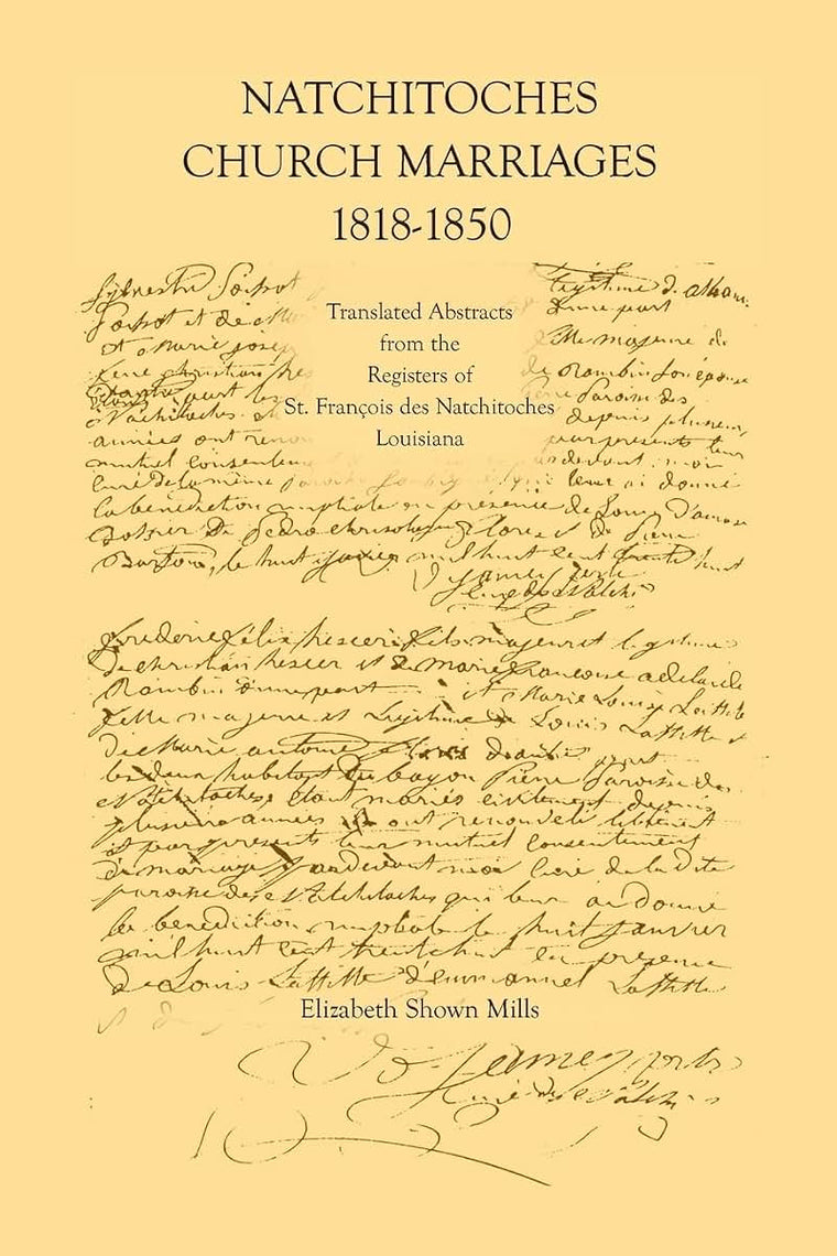 Natchitoches Church Marriages, 1818-1850: Translated Abstracts from the Registers of St. Francios des Natchitoches Louisiana (Cane River Creole)