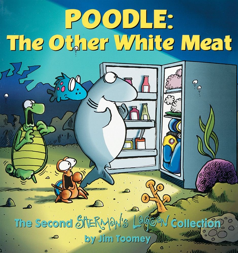 Poodle: The Other White Meat: The Second Sherman's Lagoon Collection