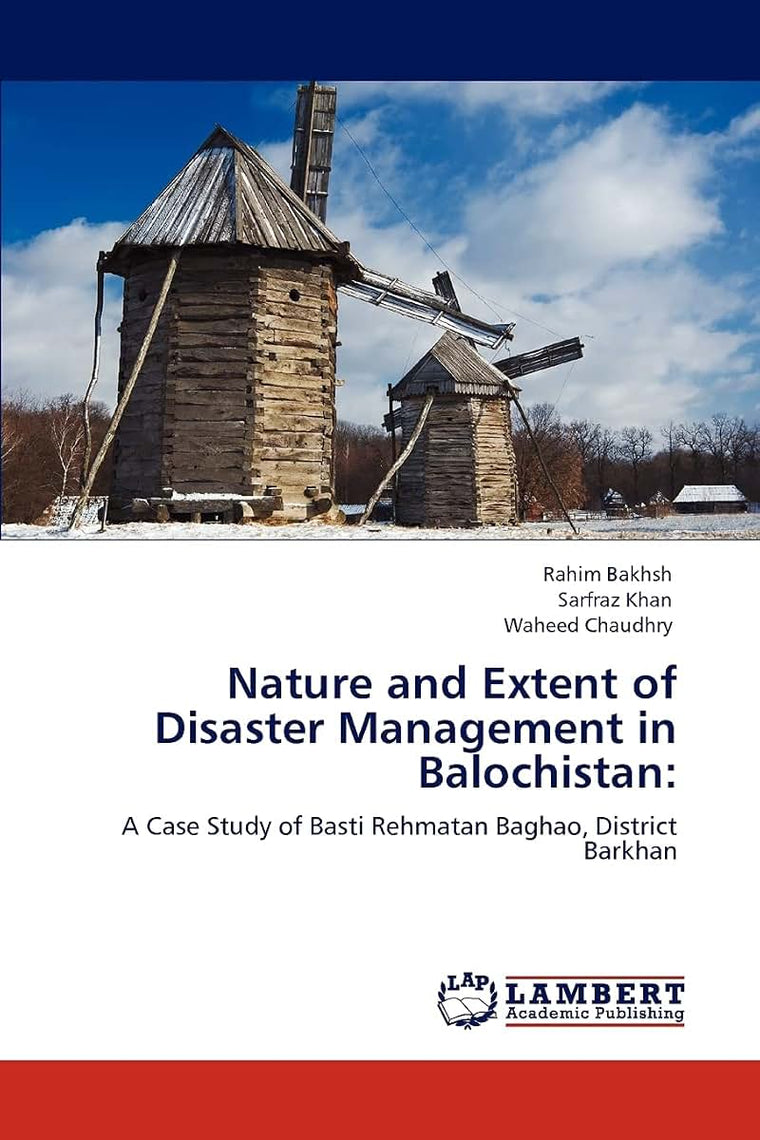 Nature and Extent of Disaster Management in Balochistan:: A Case Study of Basti Rehmatan Baghao, District Barkhan