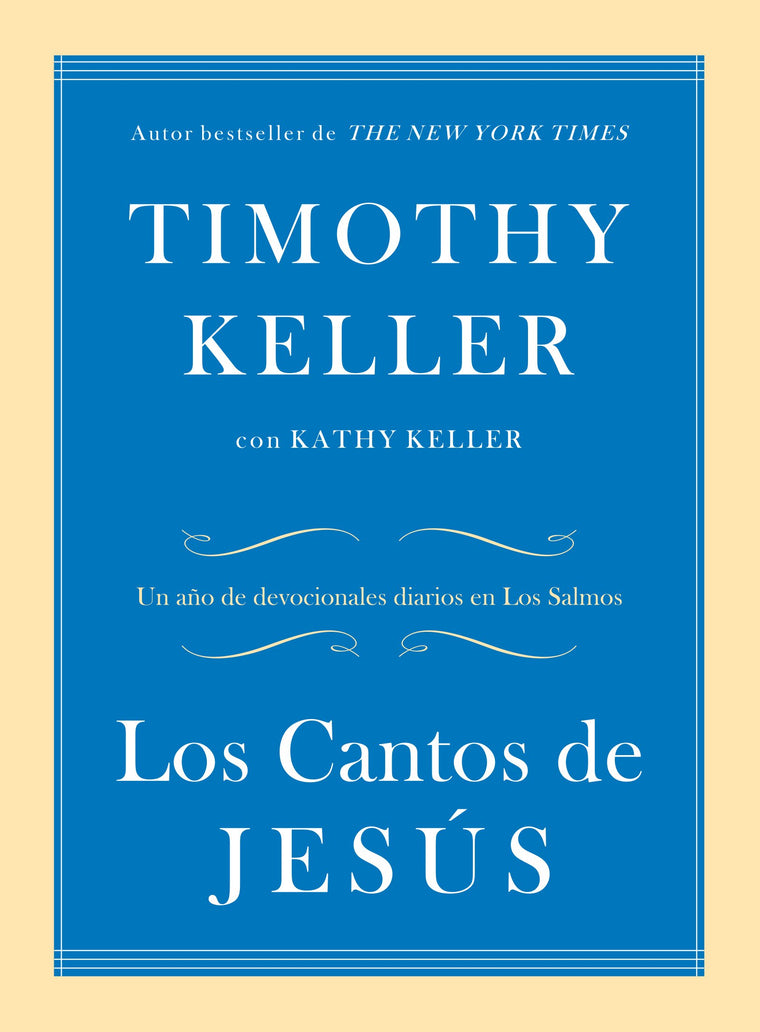 Los Cantos de Jess: Un ao de devocionales diarios en Los Salmos (Spanish Edition)