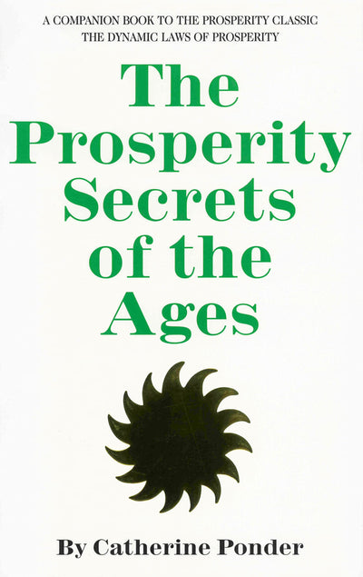 THE PROSPERITY SECRETS OF THE AGES: A Companion Book to the