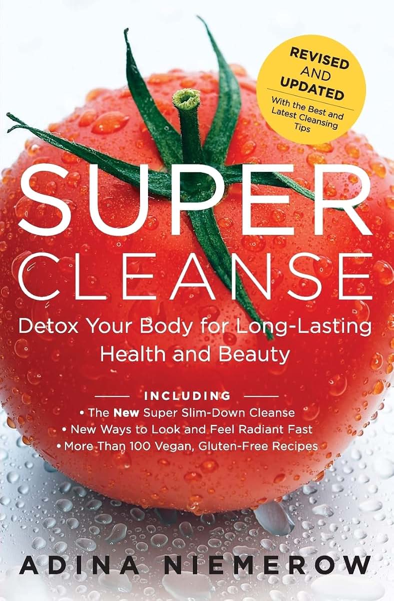 Super Cleanse Revised Edition: Detox Your Body for Long-Lasting Health and Beauty
