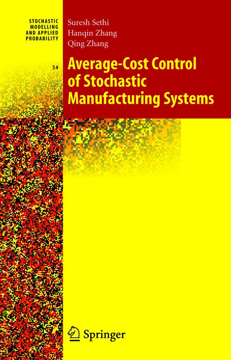 Average-Cost Control of Stochastic Manufacturing Systems (Stochastic Modelling and Applied Probability, 54)