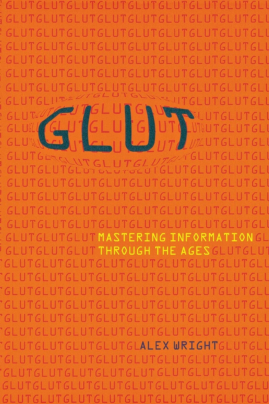 Glut: Mastering Information through the Ages