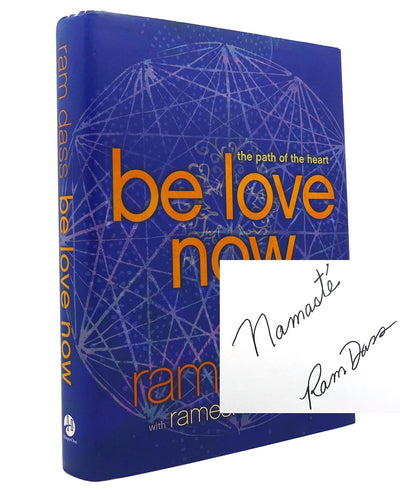 Be Love Now: The Path of the Heart by Dass, Ram