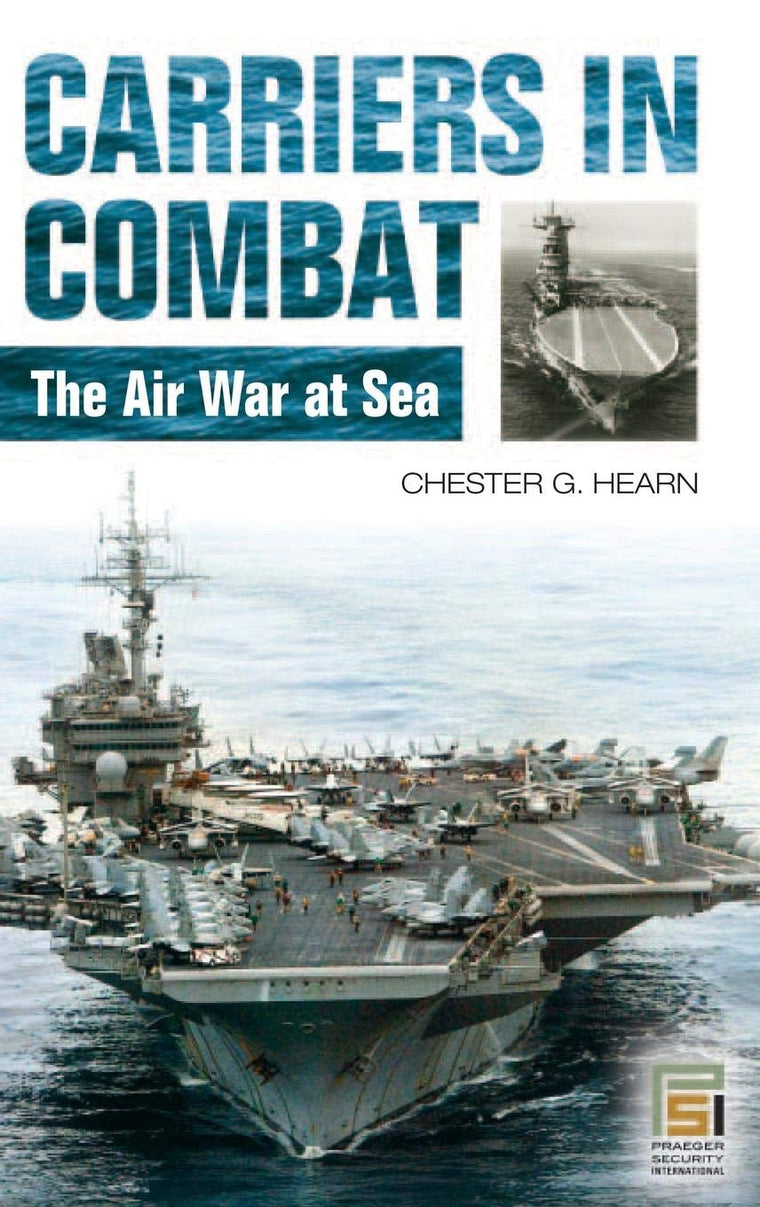 Carriers in Combat: The Air War at Sea (Praeger Security International)