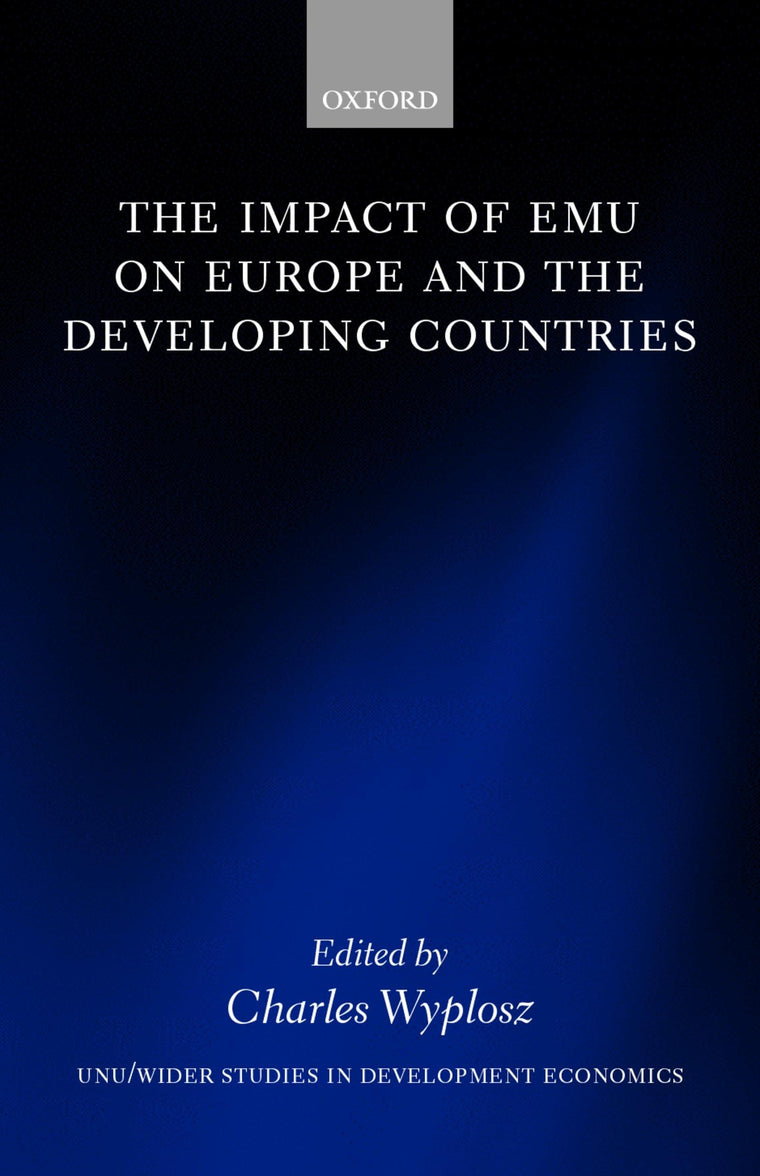 The Impact of EMU on Europe and the Developing Countries (WIDER Studies in Development Economics)