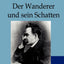 Der Wanderer Und Sein Schatten (German Edition)