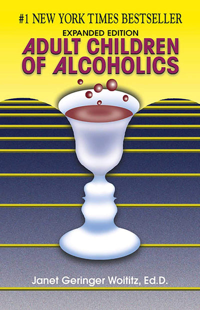 Adult Children of Alcoholics by Janet G. Woititz