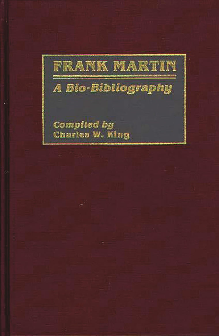 Frank Martin: A Bio-Bibliography (Bio-Bibliographies in Music)