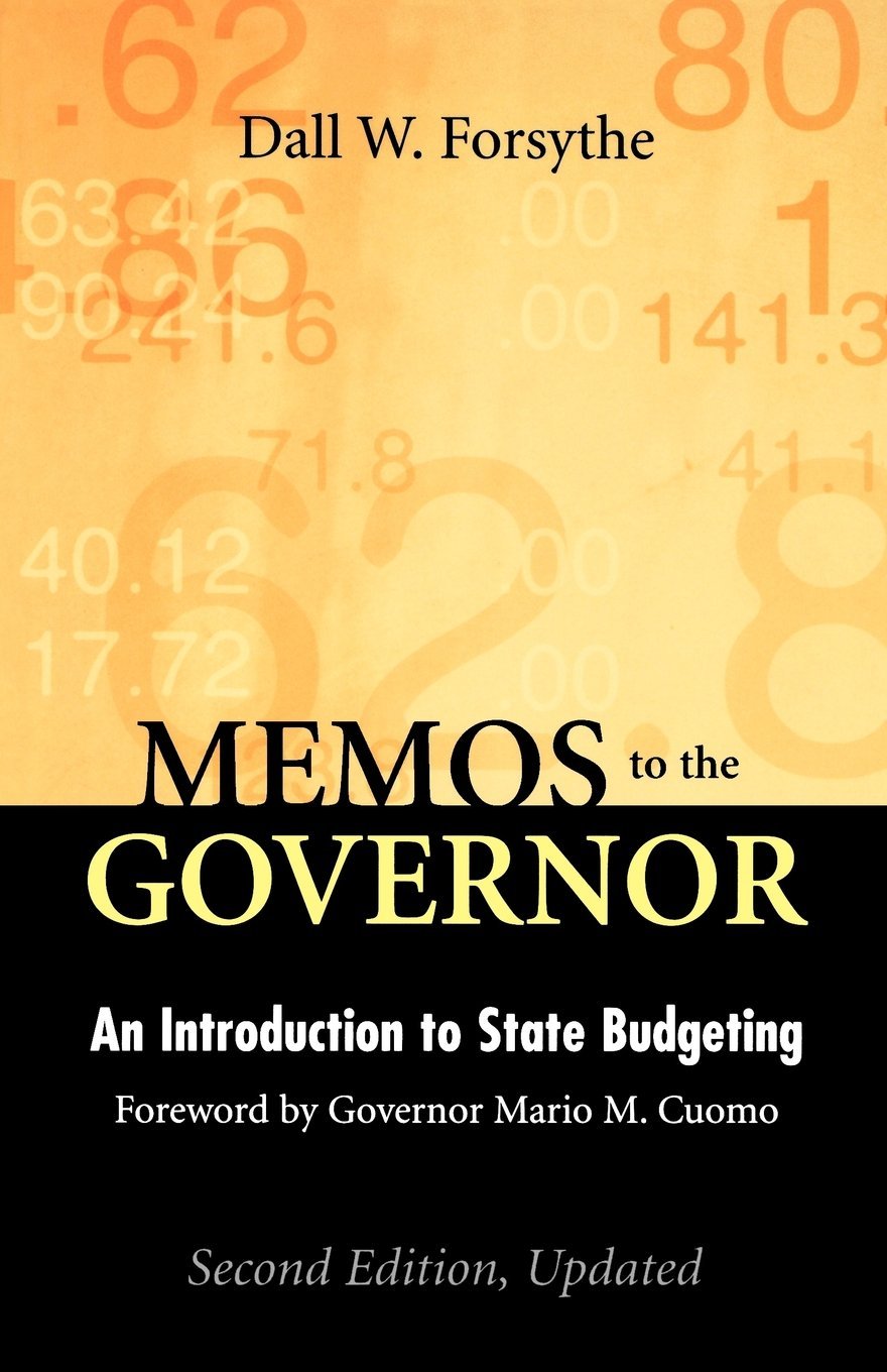 Memos to the Governor, Second Edition, Updated: Memos to the Governor: An Introduction to State Budgeting