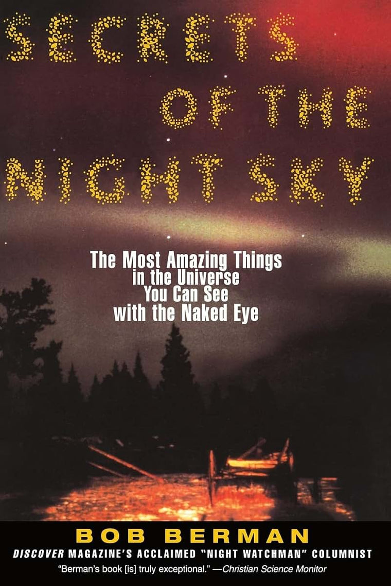 Secrets of the Night Sky: Most Amazing Things in the Universe You Can See with the Naked Eye, The