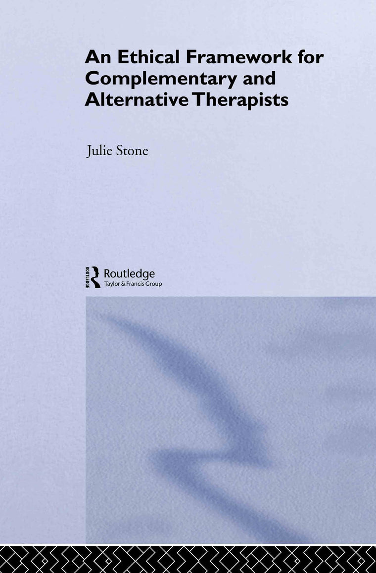 An Ethical Framework for Complementary and Alternative Therapists