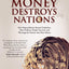 When Money Destroys Nations: How Hyperinflation Ruined Zimbabwe, How Ordinary People Survived, and Warnings for Nations that Print Money