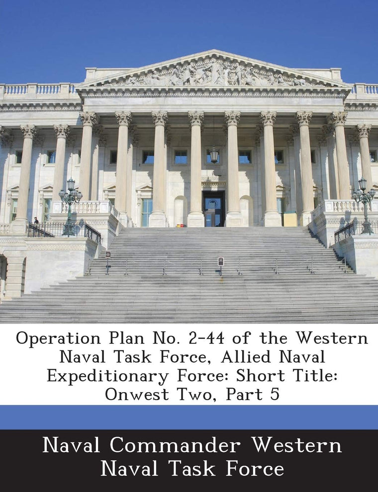 Operation Plan No. 2-44 of the Western Naval Task Force, Allied Naval Expeditionary Force: Short Title: Onwest Two, Part 5