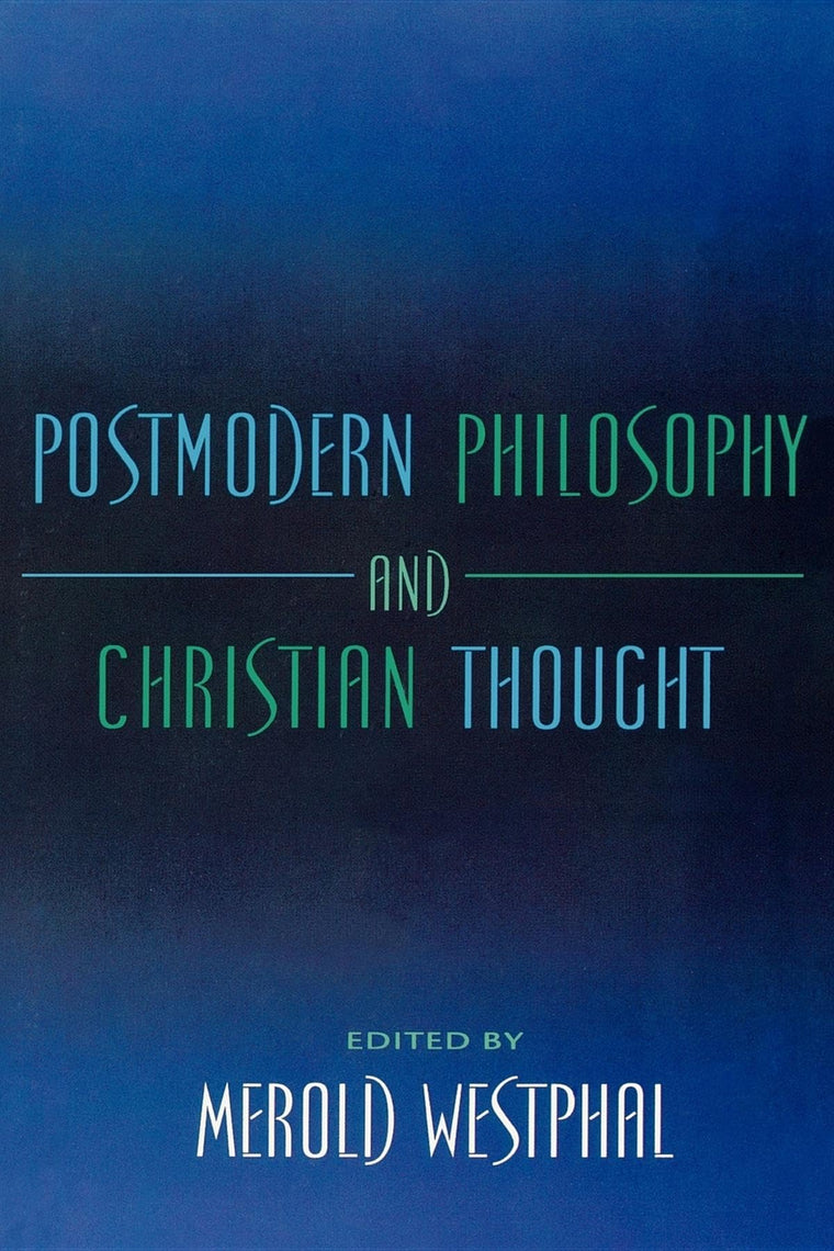 Postmodern Philosophy and Christian Thought (Philosophy of Religion)