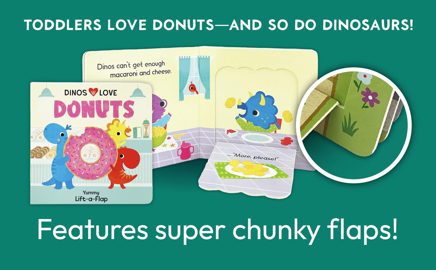 Dinos Love Donuts - A Foodie Lift-a-Flap Board Book for Babies and Toddlers to Introduce Trying New Foods; A Fun Dinosaur Adventure