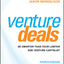 Venture Deals: Be Smarter Than Your Lawyer and Venture Capitalist