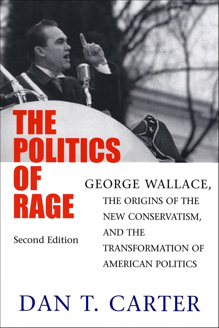 The Politics of Rage: George Wallace, the Origins of the New