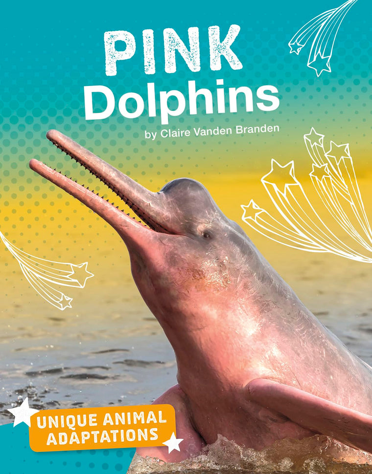 Pink Dolphins (Unique Animal Adaptations)