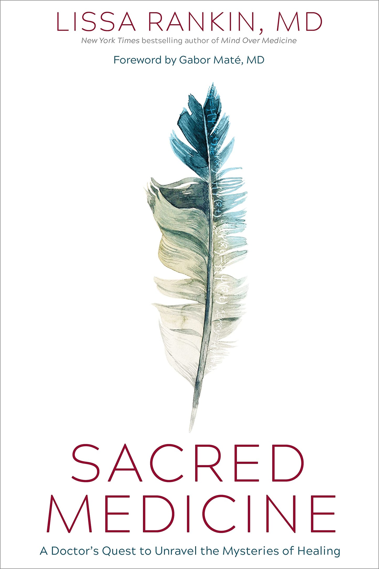 Sacred Medicine: A Doctors Quest to Unravel the Mysteries of Healing