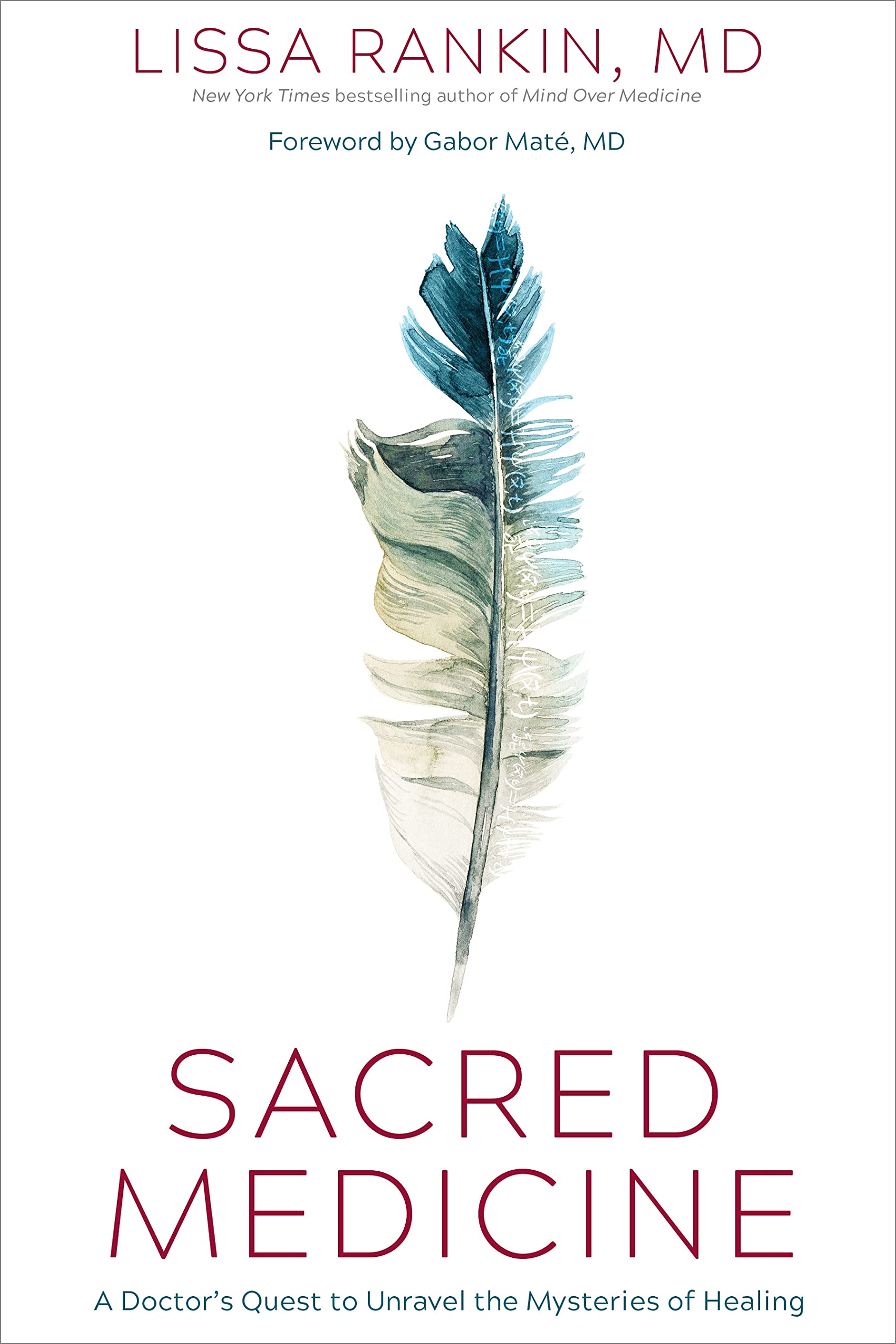 Sacred Medicine: A Doctors Quest to Unravel the Mysteries of Healing