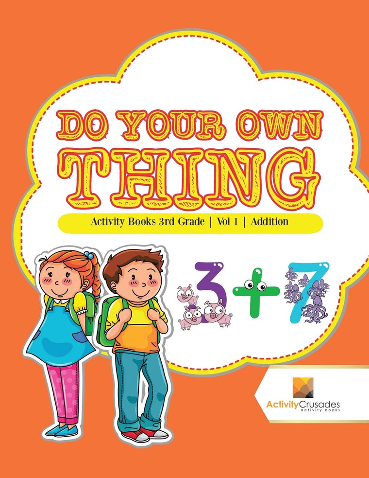 Do Your Own Thing : Activity Books 3rd Grade  Vol -1  Addition