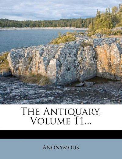 The Antiquary, Volume 11...