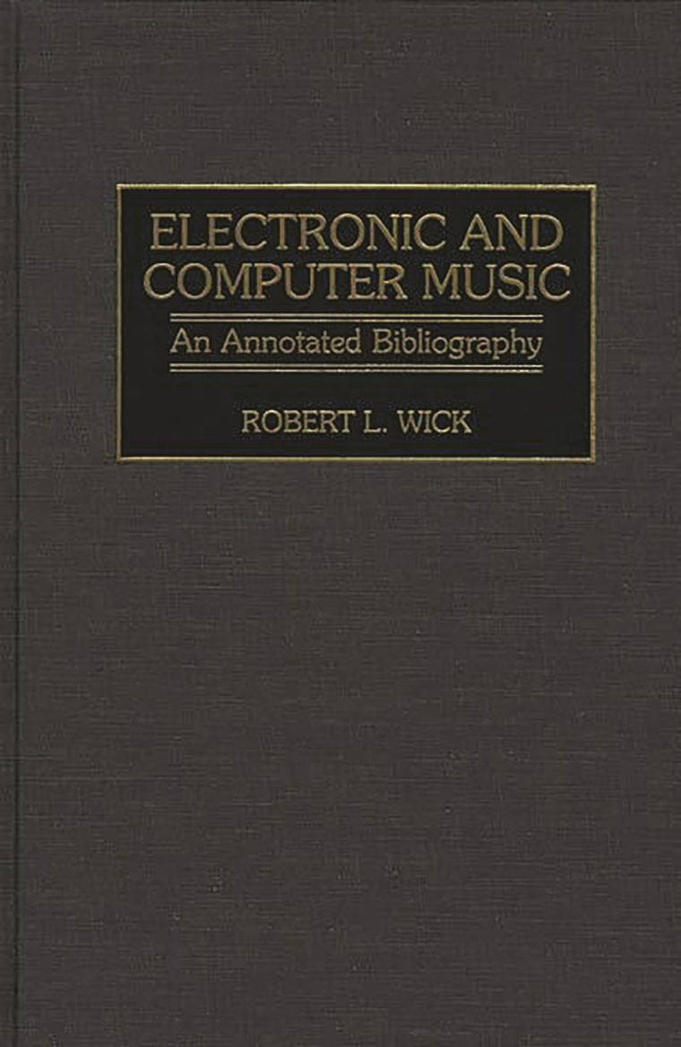 Electronic and Computer Music: An Annotated Bibliography (Music Reference Collection)