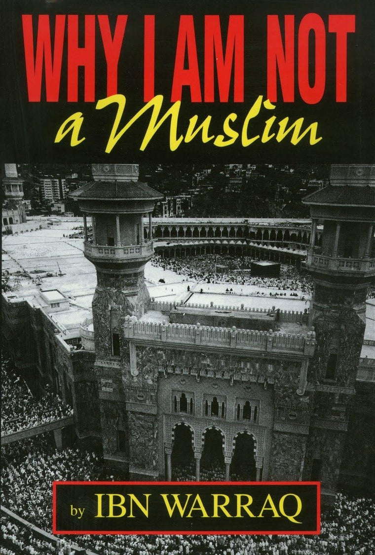 Why I Am Not a Muslim by Warraq, Ibn