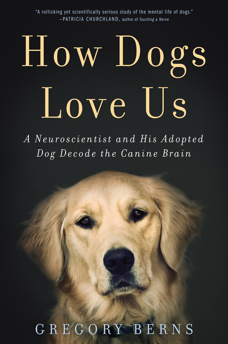 How Dogs Love Us: A Neuroscientist and His Adopted Dog Decod