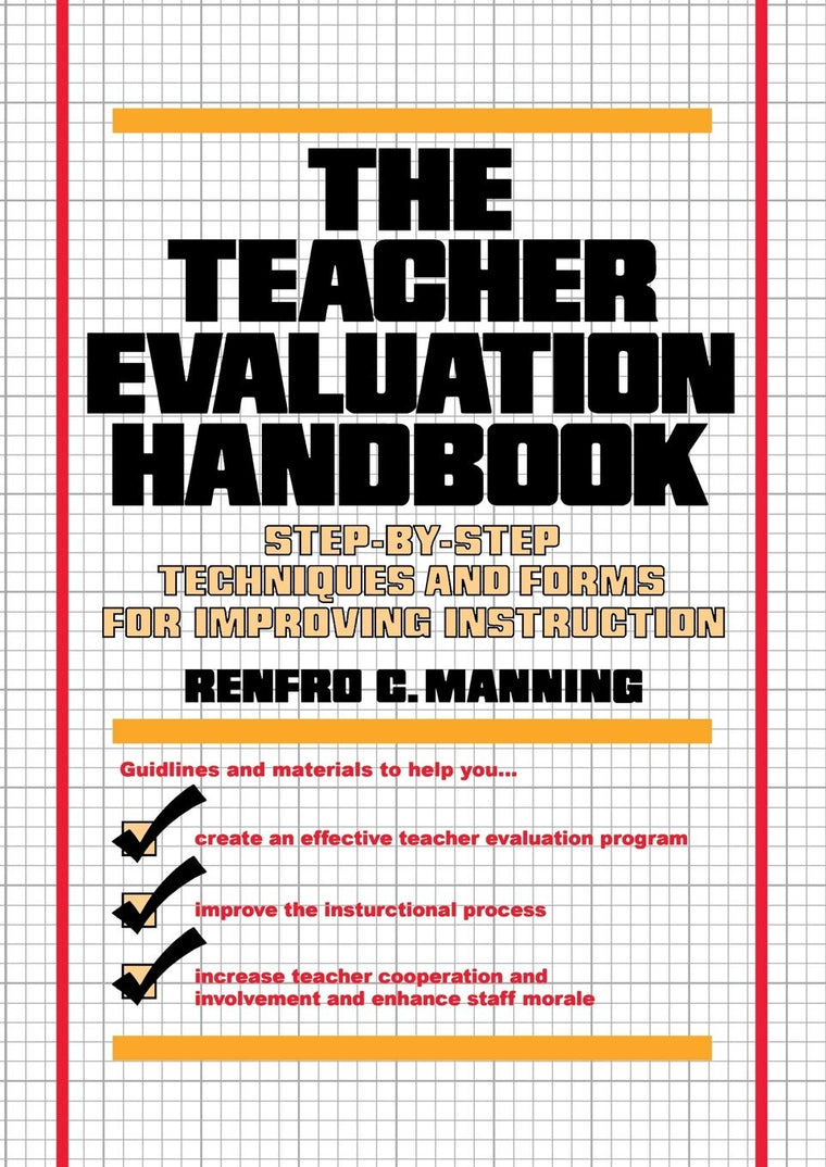 The Teacher Evaluation Handbook: Step-by-Step Techniques and Forms for Improving Instruction