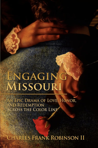 Engaging Missouri: An Epic Drama of Love, Honor, and Redemption across the Color Line