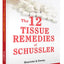 The Twelve Tissue Remedies of Schnssler