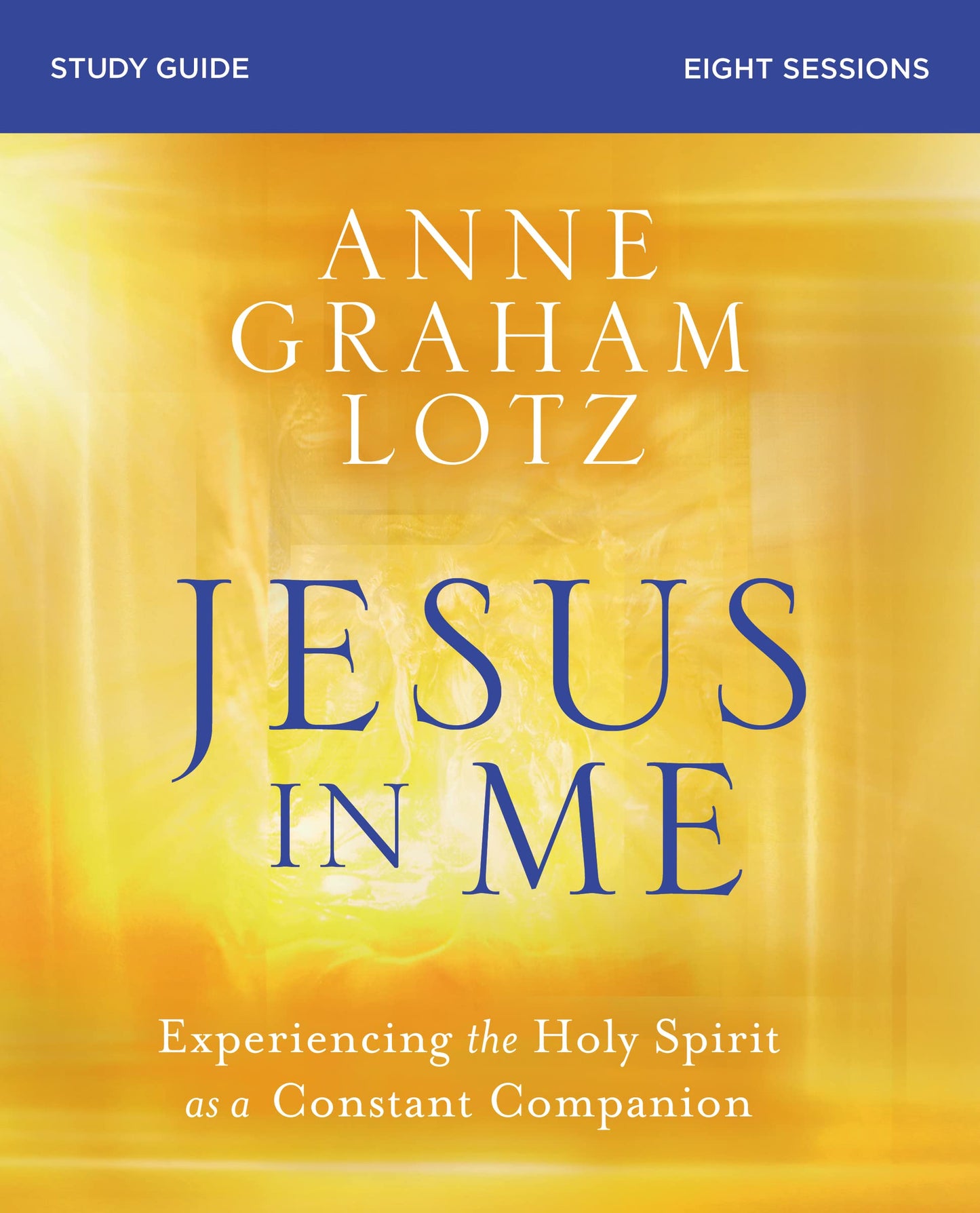 Jesus in Me Bible Study Guide: Experiencing the Holy Spirit