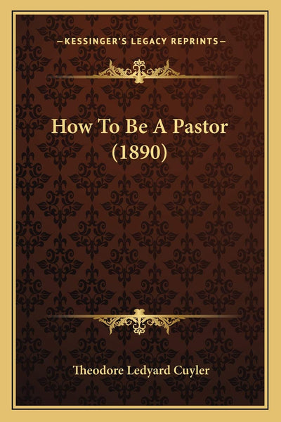 How To Be A Pastor (1890)